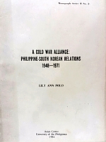 A Cold War Alliance: Philippine-South Korean Relations, 1948–1971