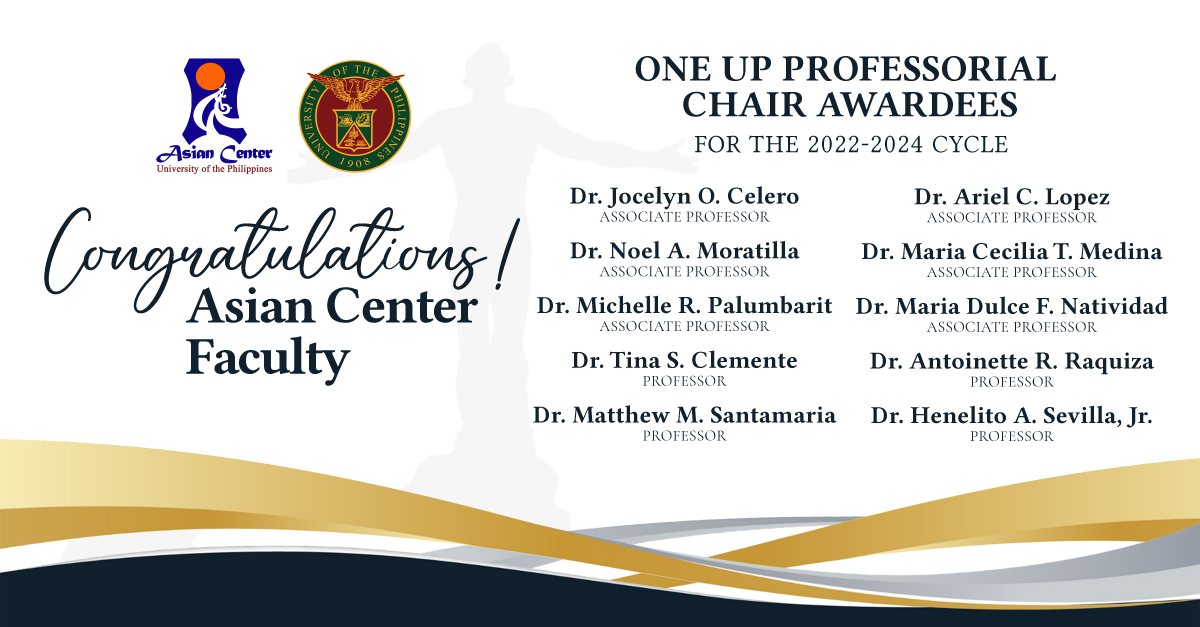 Ten 10 UP Asian Center Faculty Receive One UP Professorial Chair Awards, 2022 - 2024