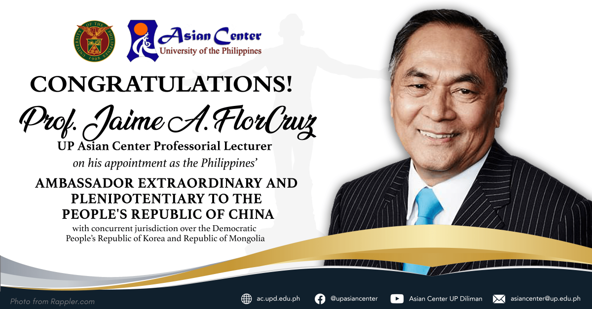 UP Asian Center Lecturer Jaime FlorCruz now the Philippines Ambassador to China